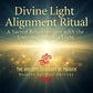 Divine Light Alignment Ritual – A Sacred Reconnection with the Universe's Purest Light - My Store